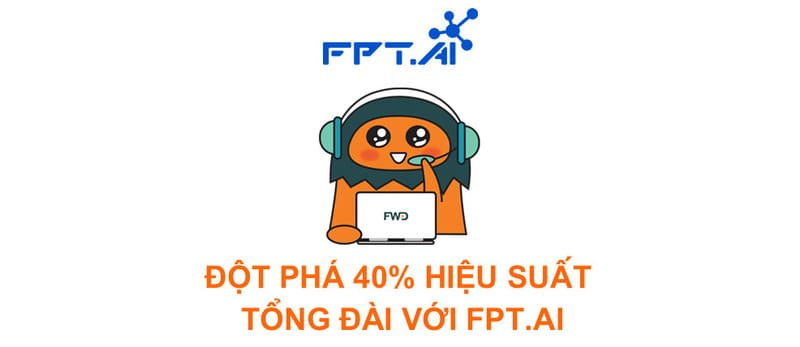 FWD tối ưu hóa 40% quy trình vận hành của tổng đài dịch vụ khách hàng nhờ trợ lý ảo Kooki của FPT.AI